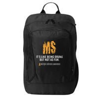 Multiple Sclerosis ItS Like Being Drunk But Not As Fun City Backpack
