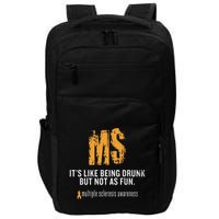 Multiple Sclerosis ItS Like Being Drunk But Not As Fun Impact Tech Backpack