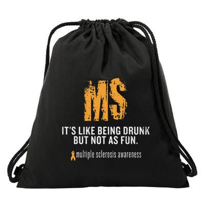 Multiple Sclerosis ItS Like Being Drunk But Not As Fun Drawstring Bag