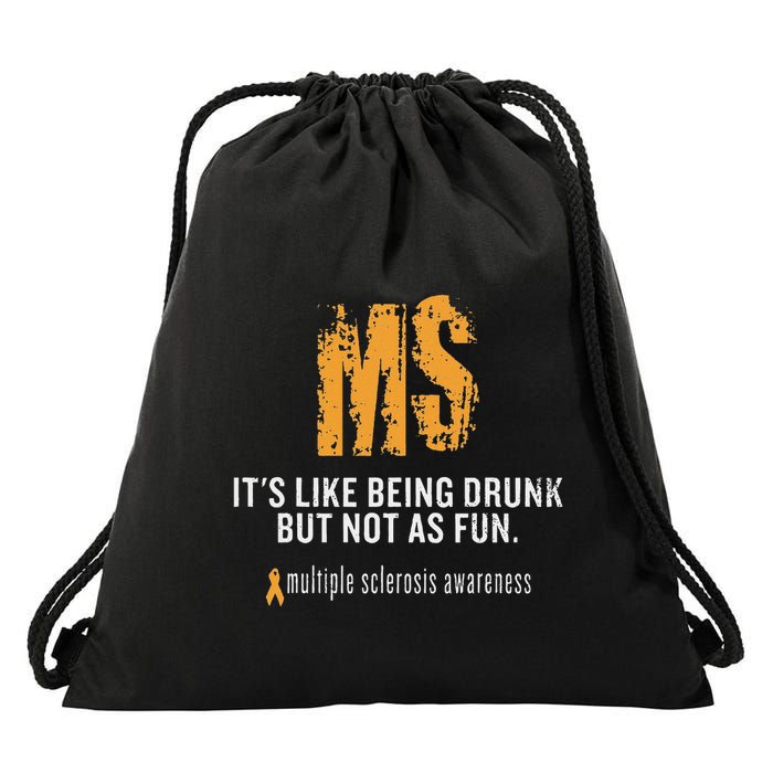 Multiple Sclerosis ItS Like Being Drunk But Not As Fun Drawstring Bag