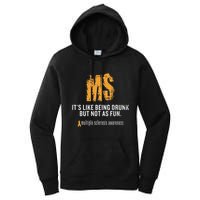 Multiple Sclerosis ItS Like Being Drunk But Not As Fun Women's Pullover Hoodie