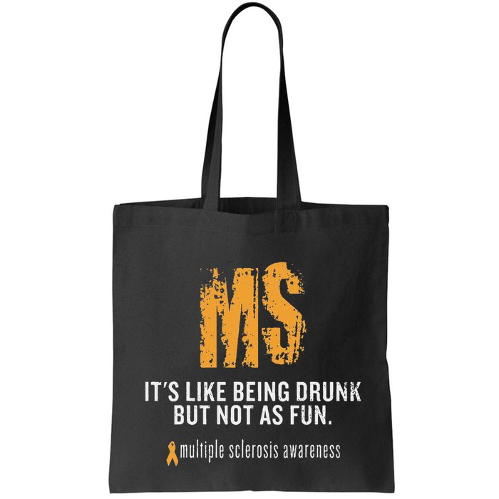 Multiple Sclerosis ItS Like Being Drunk But Not As Fun Bag