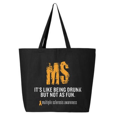 Multiple Sclerosis ItS Like Being Drunk But Not As Fun 25L Jumbo Tote