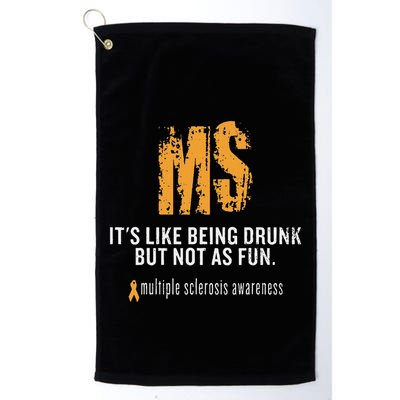 Multiple Sclerosis ItS Like Being Drunk But Not As Fun Golf Towel