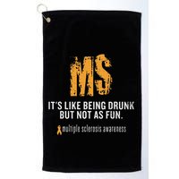 Multiple Sclerosis ItS Like Being Drunk But Not As Fun Golf Towel