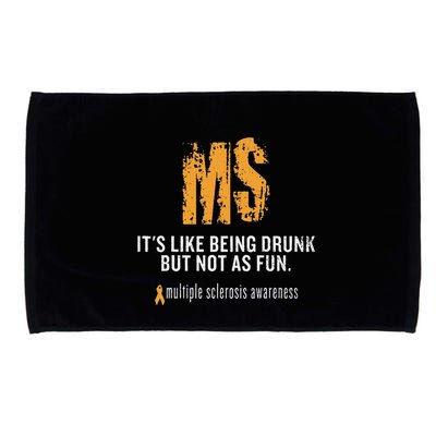 Multiple Sclerosis ItS Like Being Drunk But Not As Fun Microfiber Hand Towel
