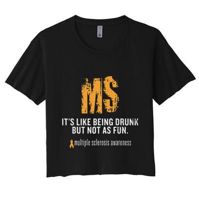 Multiple Sclerosis ItS Like Being Drunk But Not As Fun Crop Top
