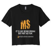 Multiple Sclerosis ItS Like Being Drunk But Not As Fun Crop Top