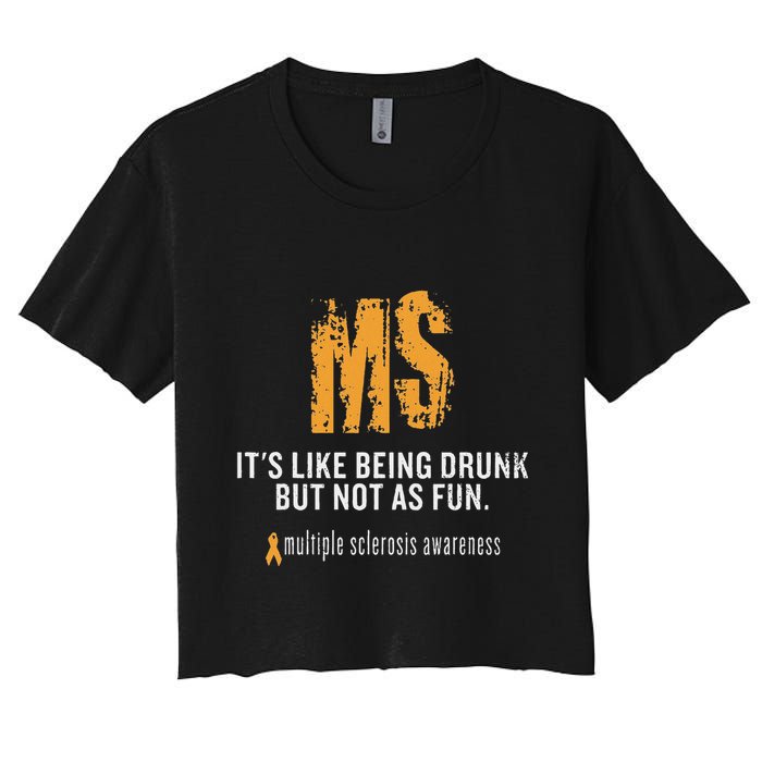 Multiple Sclerosis ItS Like Being Drunk But Not As Fun Crop Top