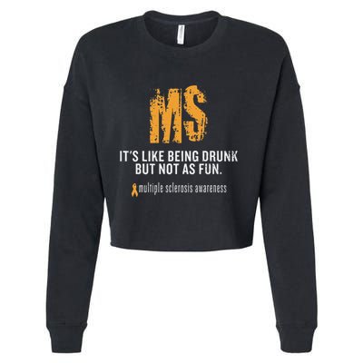 Multiple Sclerosis ItS Like Being Drunk But Not As Fun Cropped Pullover Crew