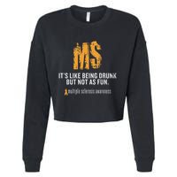 Multiple Sclerosis ItS Like Being Drunk But Not As Fun Cropped Pullover Crew