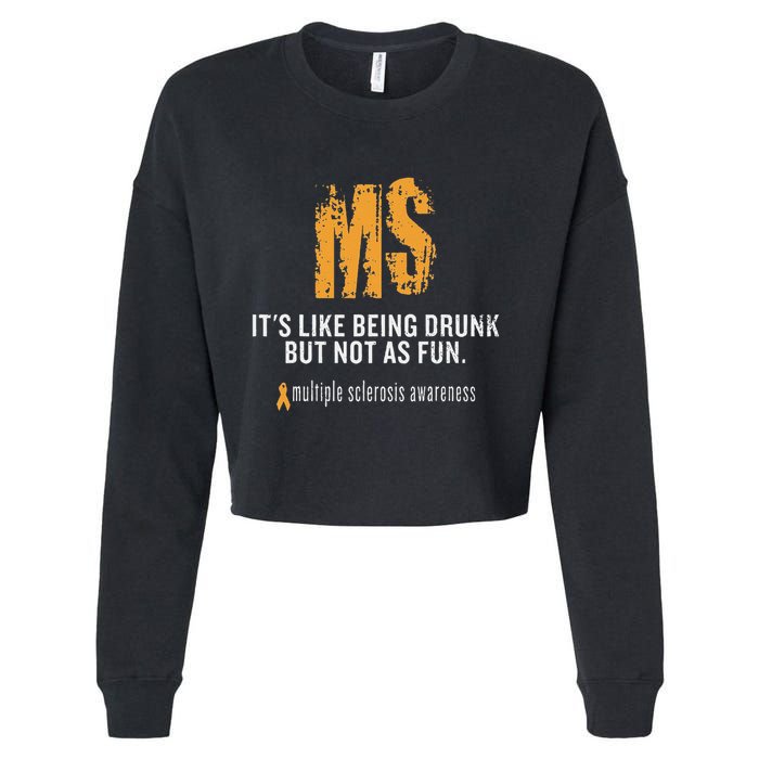Multiple Sclerosis ItS Like Being Drunk But Not As Fun Cropped Pullover Crew