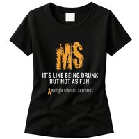 Multiple Sclerosis ItS Like Being Drunk But Not As Fun Womens T-Shirt