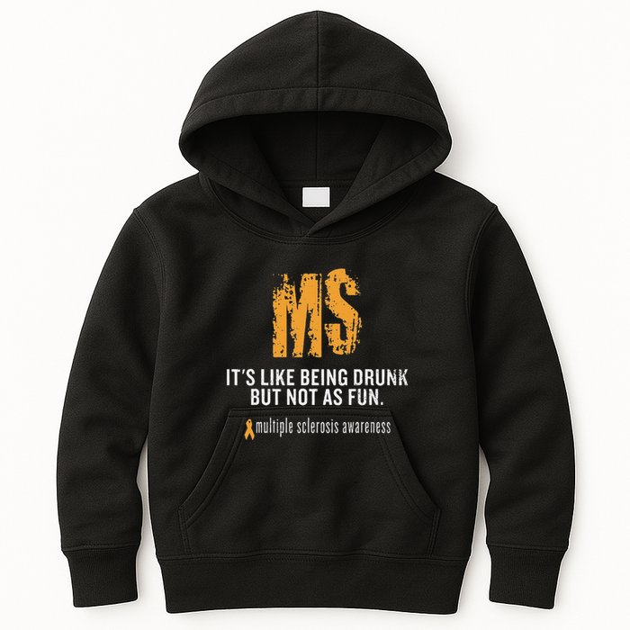 Multiple Sclerosis ItS Like Being Drunk But Not As Fun Kids Hoodie