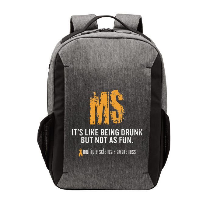 Multiple Sclerosis ItS Like Being Drunk But Not As Fun Vector Backpack