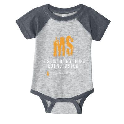 Multiple Sclerosis ItS Like Being Drunk But Not As Fun Infant Baby Jersey Bodysuit