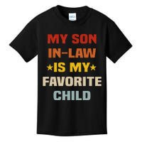 My Son In Law Is My Favorite Child Funny Family Humor Retro Kids T-Shirt