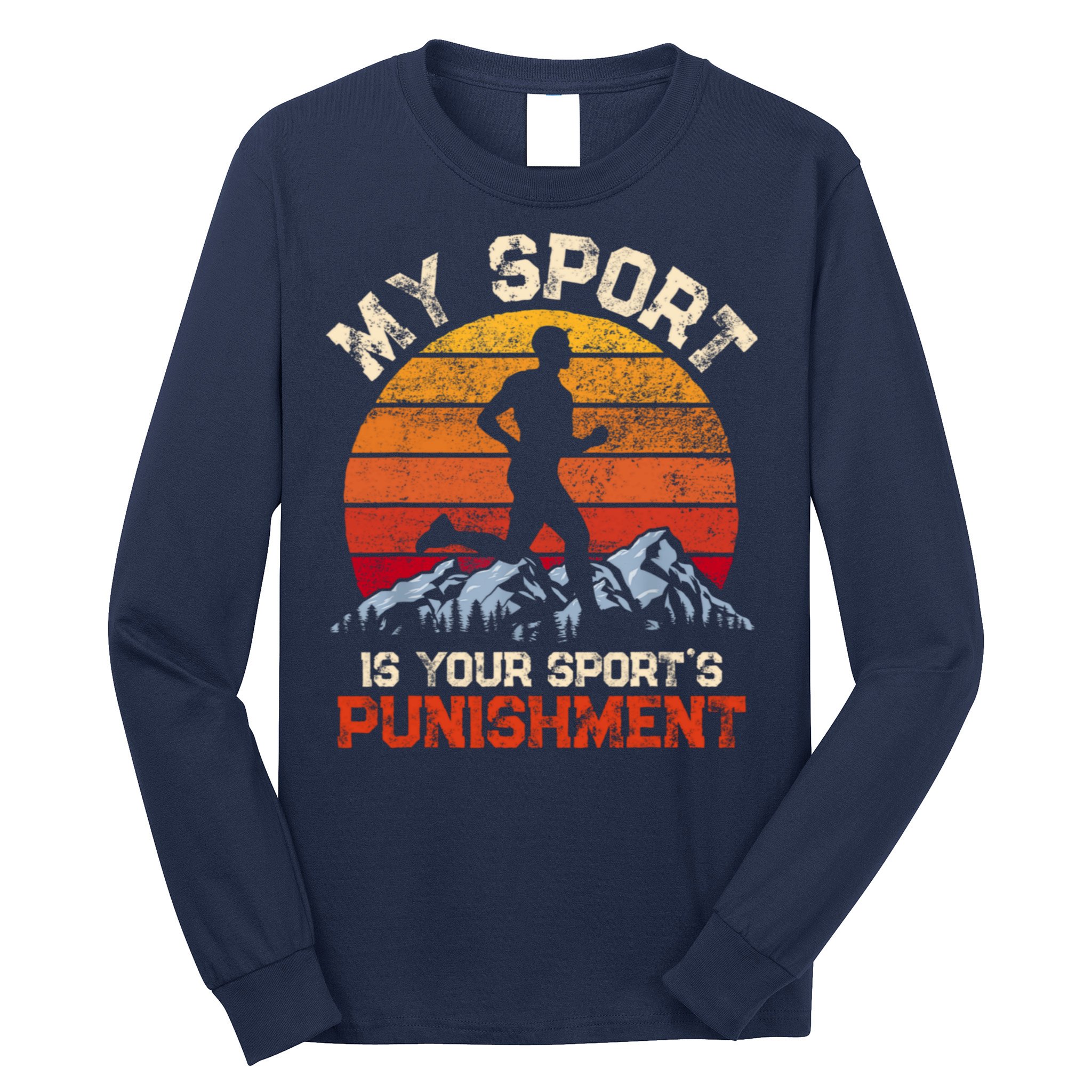 My Sports Is Your Sports Punishment Vintage Runners Athlete Long Sleeve Shirt