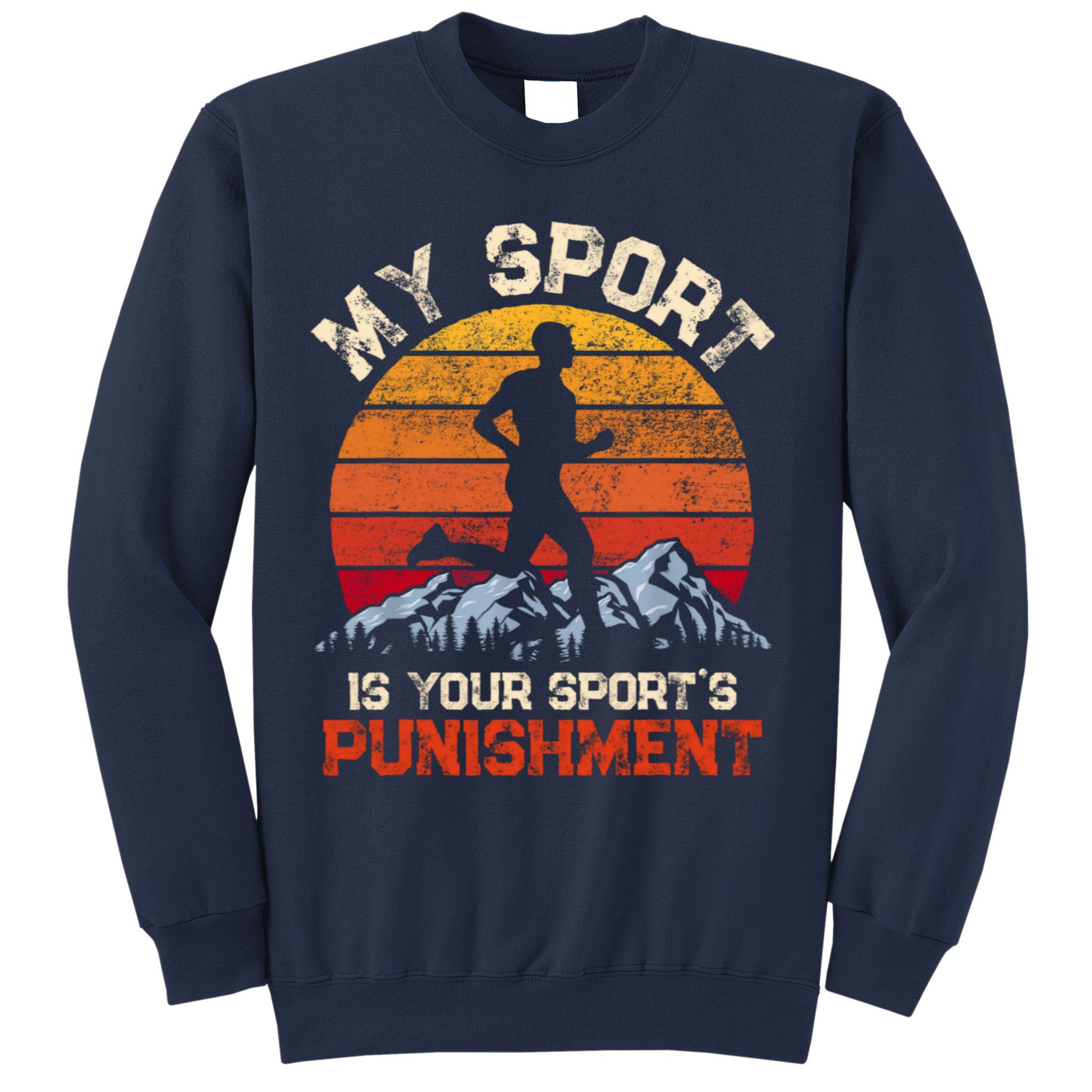 My Sports Is Your Sports Punishment Vintage Runners Athlete Sweatshirt