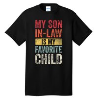 My Son In Law Is My Favorite Child Funny Saying Retro Tall T-Shirt