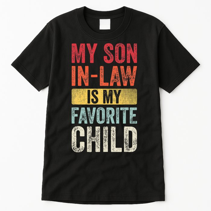 My Son In Law Is My Favorite Child Funny Saying Retro Tall T-Shirt