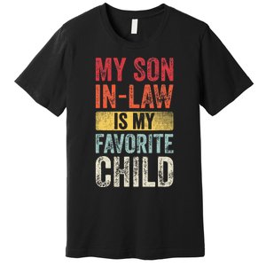 My Son In Law Is My Favorite Child Funny Saying Retro Premium T-Shirt