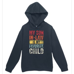 My Son In Law Is My Favorite Child Funny Saying Retro Urban Pullover Hoodie