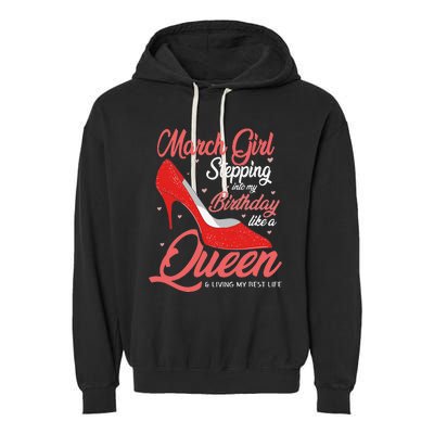 March Stepping into my birthday like a Queen Living Garment-Dyed Fleece Hoodie