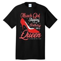 March Stepping into my birthday like a Queen Living Tall T-Shirt