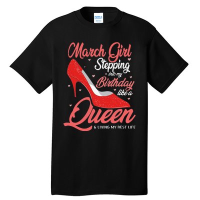 March Stepping into my birthday like a Queen Living Tall T-Shirt