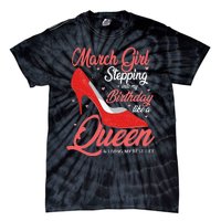 March Stepping into my birthday like a Queen Living Tie-Dye T-Shirt