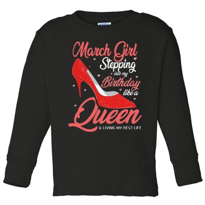 March Stepping into my birthday like a Queen Living Toddler Long Sleeve Shirt