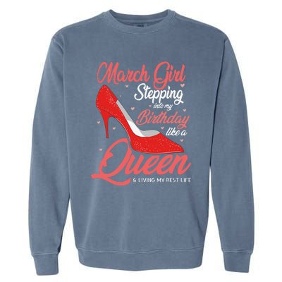 March Stepping into my birthday like a Queen Living Garment-Dyed Sweatshirt