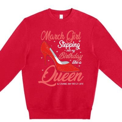 March Stepping into my birthday like a Queen Living Premium Crewneck Sweatshirt