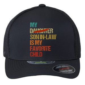 My Son In Law Is My Favorite Child Funny Replaced Daughter (33) Flexfit Unipanel Trucker Cap