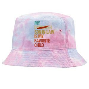 My Son In Law Is My Favorite Child Funny Replaced Daughter (33) Tie-Dyed Bucket Hat