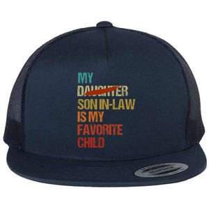 My Son In Law Is My Favorite Child Funny Replaced Daughter (33) Flat Bill Trucker Hat