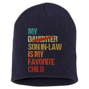 My Son In Law Is My Favorite Child Funny Replaced Daughter (33) Short Acrylic Beanie