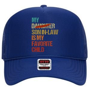 My Son In Law Is My Favorite Child Funny Replaced Daughter (33) High Crown Mesh Back Trucker Hat