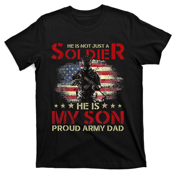 My Son Is A Soldier Proud Army Dad Military T-Shirt