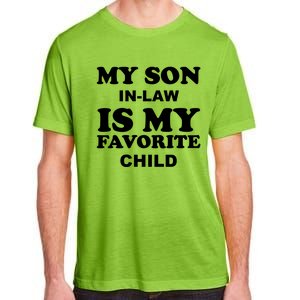 My Son In Law Is My Favorite Child Adult ChromaSoft Performance T-Shirt