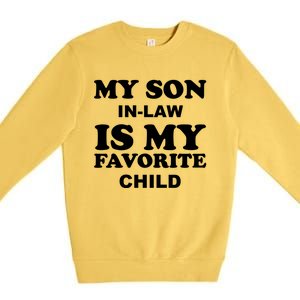 My Son In Law Is My Favorite Child Premium Crewneck Sweatshirt