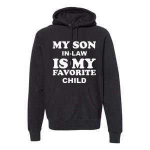 My Son In Law Is My Favorite Child Premium Hoodie