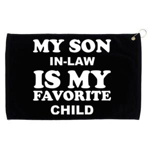 My Son In Law Is My Favorite Child Grommeted Golf Towel