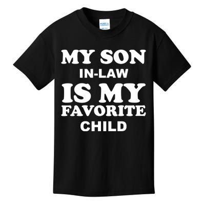 My Son In Law Is My Favorite Child Kids T-Shirt