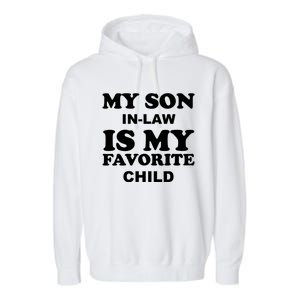 My Son In Law Is My Favorite Child Garment-Dyed Fleece Hoodie