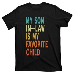 My Son In Law Is My Favorite Child Funny Family Humor T-Shirt