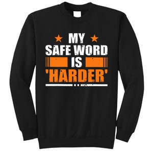 My Safeword Is Harder Inappropriate Adult Humor Sub Dom Sweatshirt