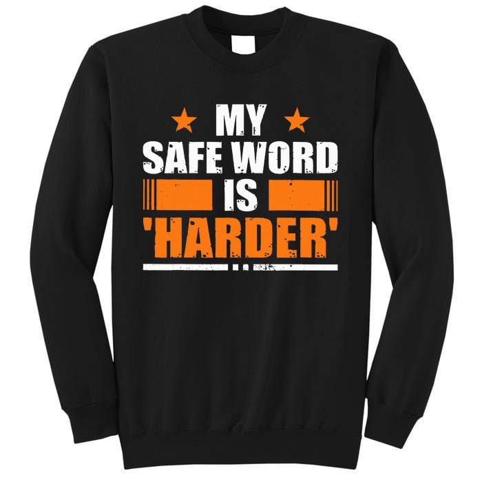 My Safeword Is Harder Inappropriate Adult Humor Sub Dom Sweatshirt