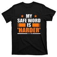 My Safeword Is Harder Inappropriate Adult Humor Sub Dom T-Shirt